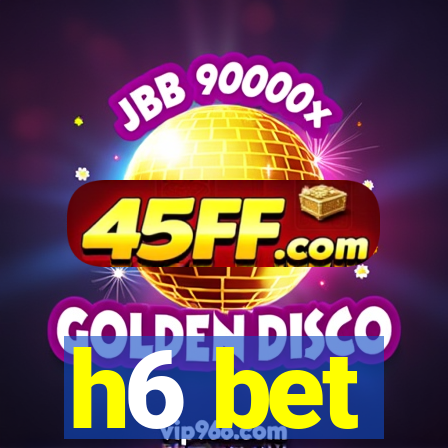 h6 bet